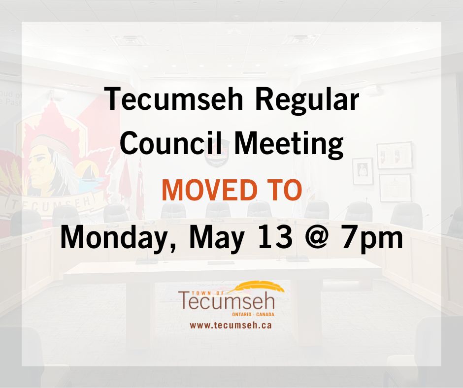 Tecumseh Regular Council Meeting moved to Monday May 13, 2024